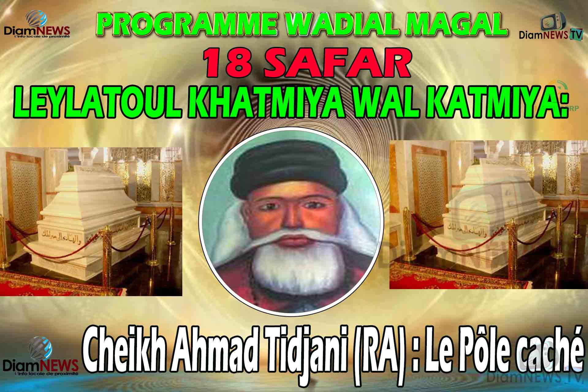 18 SAFAR – LEYLATOUL KHATMIYA WAL KATMIYA: Cheikh Ahmad Tidjani (RA) : Le Pôle caché